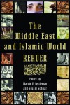 The Middle East and Islamic World Reader - Marvin E. Gettleman