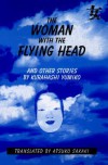 The Woman with the Flying Head and Other Stories by Kurahashi Yumiko - Kurahashi Yumiko