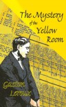 The Mystery of the Yellow Room - Gaston Leroux, Terry Hale, Margaret Jull Costa