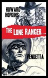 The Lone Ranger: Vendetta - Howard Hopkins, Douglas Klauba