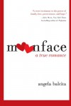 Moonface: A True Romance - Angela Balcita