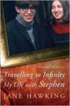 Travelling to Infinity: My Life with Stephen - Jane Hawking