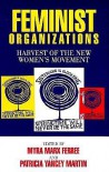 Feminist Organizations: Harvest Of The New Women's Movement - Myra Marx Ferree