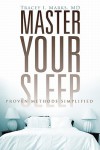 Master Your Sleep: Proven Methods Simplified - Tracey I. Marks