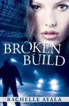 Broken Build (Silicon Valley Romantic Suspense) (Chance for Love) - Rachelle Ayala