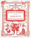 Encyclopedia of the Exquisite: An Anecdotal History of Elegant Delights - Jessica Kerwin Jenkins