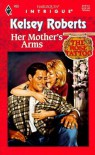 Her Mother's Arms - Kelsey Roberts