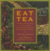 Eat Tea: Savory and Sweet Dishes Flavored with the World's Most Versatile Ingredient - Joanna Pruess, John Harney