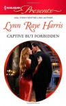 Captive but Forbidden - Lynn Raye Harris