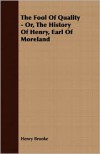 The Fool of Quality - Or, the History of Henry, Earl of Moreland - Henry Brooke