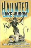 Haunted Lake Huron - Frederick Stonehouse