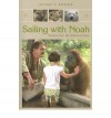 Sailing with Noah: Stories from the World of Zoos - Jeffrey P. Bonner