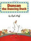 Duncan the Dancing Duck - Syd Hoff