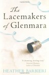 The Lacemakers of Glenmara - Heather Barbieri