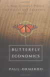 Butterfly Economics A New General Theory Of Social And Economic Behavior - Paul Ormerod