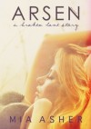 Arsen. A broken love story - Mia Asher