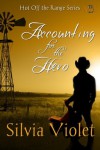 Accounting for the Hero (Hot Off the Range Series) - Silvia Violet