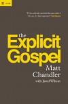 The Explicit Gospel - Matt    Chandler, Jared C. Wilson