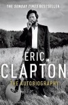 Eric Clapton: The Autobiography - Eric Clapton