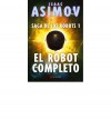 El robot completo (Saga de los Robots, 1) - Isaac Asimov