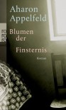 Blumen Der Finsternis Roman - Aharon Apelfeld, Mirjam Pressler