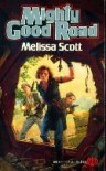 Mighty Good Road - Melissa Scott