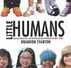 Little Humans - Brandon Stanton