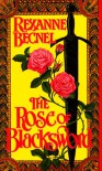 The Rose of Blacksword - Rexanne Becnel