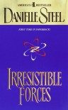 Irresistible Forces - Danielle Steel