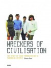 Wreckers of Civilisation: The Story of COUM Transmissions and Throbbing Gristle - Simon Ford