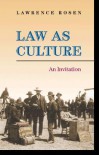 Law As Culture: An Invitation - Lawrence Rosen