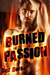 Burned by Passion - Dez Burke