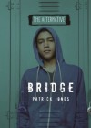 Bridge (The Alternative) - Patrick Jones