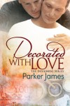 Decorated with Love - Parker  James