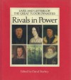 Rivals in Power: Lives and Letters of the Great Tudor Dynasties - David Starkey
