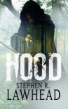 Hood  - Stephen R. Lawhead