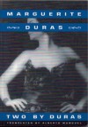 Two by Duras - Marguerite Duras, Alberto Manguel