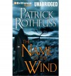 The Name of the Wind (Kingkiller Chronicle, #1) - Patrick Rothfuss, Nick Podehl