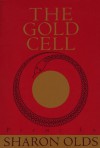 The Gold Cell (Knopf Poetry Series) - Sharon Olds, Alice Quinn
