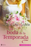 La Boda de la Temporada (Plantadas en el altar, #1) - Laura Lee Guhrke