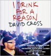 I Drink for a Reason (Audio) - David  Cross
