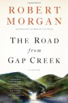 The Road from Gap Creek: A Novel (Shannon Ravenel) - Robert Morgan