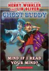 Mind If I Read Your Mind? (Ghost Buddy Series #2) - Henry Winkler,  Lin Oliver