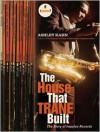 The House That Trane Built: The Story of Impulse Records - Ashley Kahn