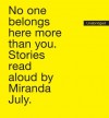 No One Belongs Here More Than You: Stories Read Aloud - Miranda July