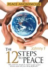 The 12 Steps to Peace - Johnny F