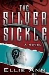 The Silver Sickle - Ellie Ann, Troy Aaron Ratliff