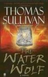 The Water Wolf - Thomas  Sullivan