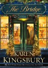 The Bridge: A Novel - Karen Kingsbury