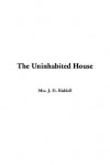 The Uninhabited House - J.H. Riddell
